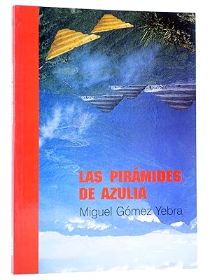 AELITA 15. LAS PIRÁMIDES DE AZULIA (Miguel Gómez Yebra) Pulp Ediciones, 2004. OFRT antes 16E