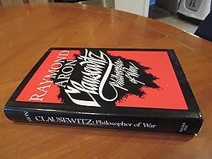 Image du vendeur pour Clausewitz, philosopher of war mis en vente par Arroyo Seco Books, Pasadena, Member IOBA