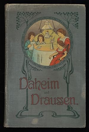 Seller image for Daheim und Deraussen : Aus Trudchens Schuljahren. Groen und kleinen Kindern erzhlt. for sale by Antiquariat Peda