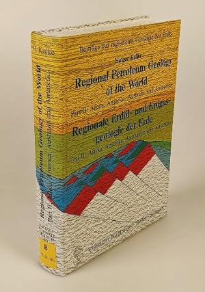 Regional petroleum geology of the world. / Regionale Erdöl- und Erdgasgeologie der Erde. Part II ...