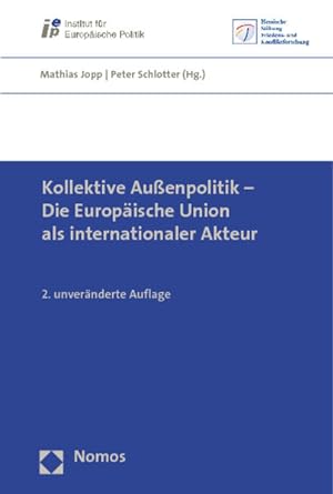 Seller image for Kollektive Auenpolitik - Die Europische Union als internationaler Akteur. (=Europische Schriften ; 86). for sale by Antiquariat Thomas Haker GmbH & Co. KG