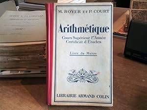 ARITHMETIQUE Cours Supérieur 1re Année Certificat d'Etudes - LIVRE DU MAITRE.