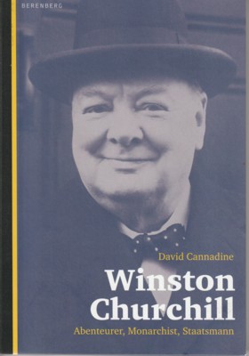 Winston Churchill : Abenteurer, Monarchist, Staatsmann. Aus dem Engl. von Matthias Wolf.