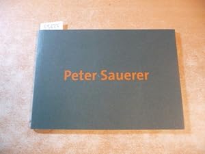 Imagen del vendedor de Peter Sauerer, Ausstellungskatalog mit Abb. a la venta por Gebrauchtbcherlogistik  H.J. Lauterbach