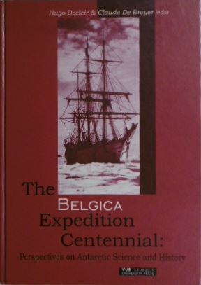 The Belgica Expedition Centennial. Perspectives on Antarctic science and history. Proceedings of ...