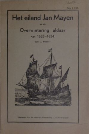 Het eiland Jan Mayen en de overwintering aldaar van 1633-1634.