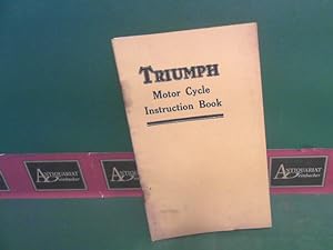 Instruction Book for the care and maintenance of Triumph Motor Cycle. Models: 2/1, 2/5, 3/1, 3/2,...