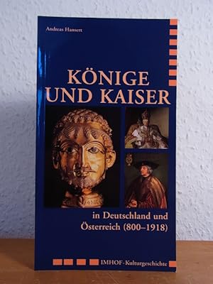 Könige und Kaiser in Deutschland und Österreich (800 - 1918)