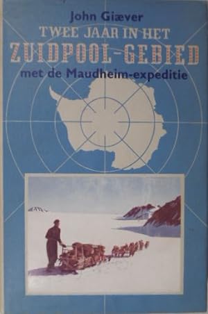Twee jaar in het Zuidpool-gebied met de Maudheim-expeditie. De spannende ervaringen van de Noors-...