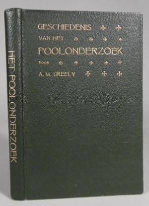 Geschiedenis van het poolonderzoek. Voor Nederland bewerkt door F.J. van Uildriks.