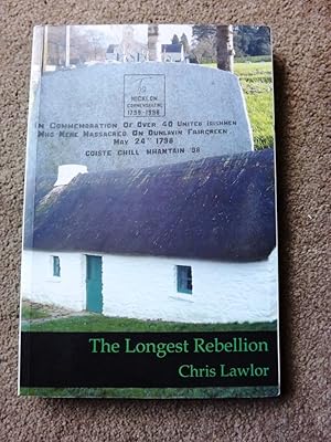 Longest Rebellion: The Dunlavin Massacre and Michael Dwyer and West Wicklow, 1797-1803