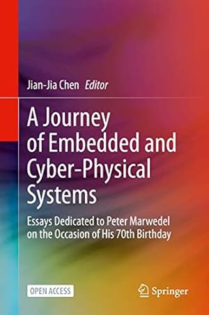 Seller image for A Journey of Embedded and Cyber-Physical Systems: Essays Dedicated to Peter Marwedel on the Occasion of His 70th Birthday [Hardcover ] for sale by booksXpress