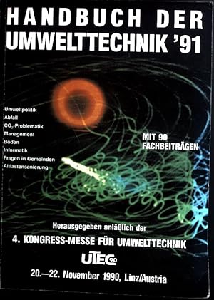 Bild des Verkufers fr Handbuch der Umwelttechnik 1991 mit 90 Fachbeitrgen anllich der 4. Kongress-Messe fr Umwelttechnik. zum Verkauf von books4less (Versandantiquariat Petra Gros GmbH & Co. KG)