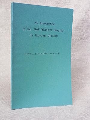 Imagen del vendedor de AN INTRODUCTION TO THE THAI (SIAMESE) LANGUAGE FOR EUROPEAN STUDENTS. a la venta por Gage Postal Books