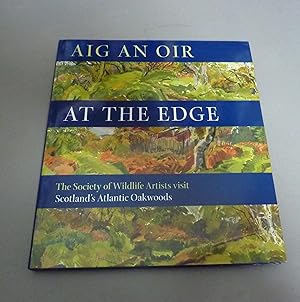 Seller image for Aig An Oir / At the Edge: Scotland's Atlantic Oakwoods for sale by Calluna Books