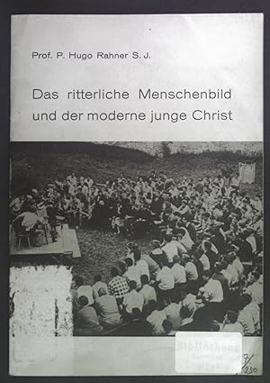 Bild des Verkufers fr Das ritterliche Menschenbild und der moderne junge Christ. zum Verkauf von books4less (Versandantiquariat Petra Gros GmbH & Co. KG)