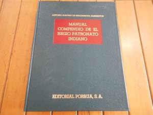 Seller image for Manual compendio de El Regio Patronato Indiano. Presentacin por Jos Luis Soberanes F. Edicin facsimilar. 1a. EDICION for sale by Librera Camino Bulnes