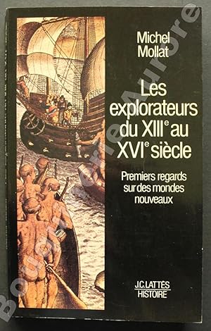 Imagen del vendedor de Les explorateurs du XIIIe au XVIe sicle. Premiers regards sur des mondes nouveaux. a la venta por Bouquinerie Aurore (SLAM-ILAB)