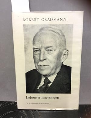 Robert Gradmann Lebenserinnerungen. Zur 100. Wiederkehr seiens Geburtstages.