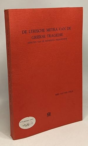 Seller image for De lyrische metra van de griekse tragedie - aspecten van de metrische transpositie for sale by crealivres