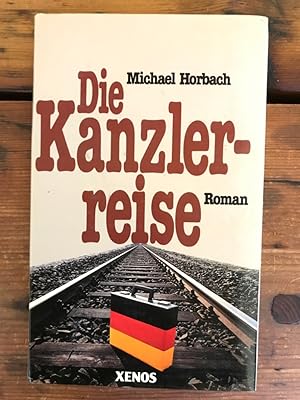 Bild des Verkufers fr Die Kanzlerreise: Roman zum Verkauf von Antiquariat Liber Antiqua