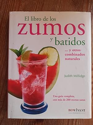 EL LIBRO DE LOS ZUMOS Y BATIDOS :Y otros combinados naturales