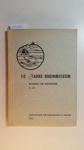 50 (Fünfzig) Jahre Rheinmuseum. (=Beiträge zur Rheinkunde, 14. Heft)