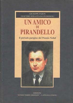 Seller image for Un amico di Pirandello. Il periodo parigino del Premio Nobel for sale by MaxiBooks