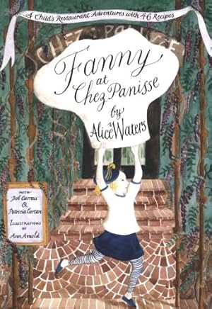 Seller image for Fanny at Chez Panisse: A Child's Restaurant Adventures with 46 Recipes by Waters, Alice L. [Paperback ] for sale by booksXpress
