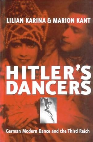 Imagen del vendedor de Hitler's Dancers: German Modern Dance and the Third Reich by Karina, Lilian, Kant, Marion, Steinberg, Jonathan [Paperback ] a la venta por booksXpress