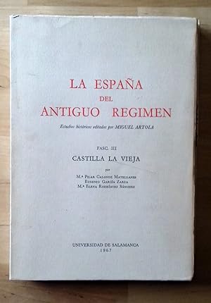 Immagine del venditore per LA ESPAA DEL ANTIGUO REGIMEN. FASC. III. CASTILLA LA VIEJA venduto da Itziar Arranz Libros & Dribaslibros