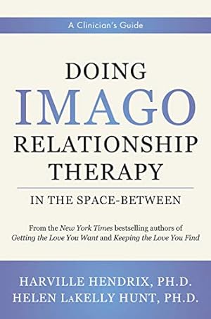 Imagen del vendedor de Doing Imago Relationship Therapy in the Space-Between: A Clinician's Guide by Hendrix, Harville, Hunt, Helen LaKelly [Hardcover ] a la venta por booksXpress
