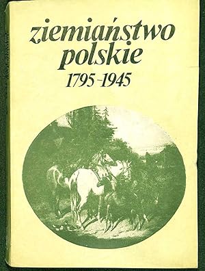 Ziemianstwo polskie 1795-1945