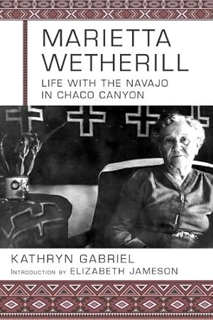 Seller image for Marietta Wetherill: Life Among the Navajos in Chaco Canyon by Loving, Kathryn Gabriel, Wetherill, Marietta [Paperback ] for sale by booksXpress