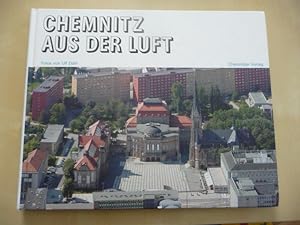 - Chemnitz aus der Luft. Fotos von Ulf Dahl. Mit Geleitwort von Matthias Zwarg