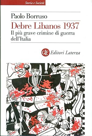 Debre Libanos 1937. Il più grave crimine di guerra dell'Italia
