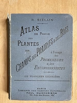 Atlas de poche des plantes des champs des prairies & des bois. A l'usage des promeneurs & des exc...
