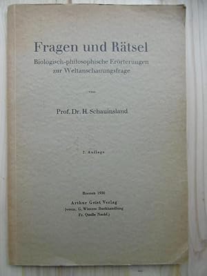 Fragen und Rätsel: bioligisch-philosophische Erörterungen zur Weltanschauungsfrage. (Von Prof. Dr...