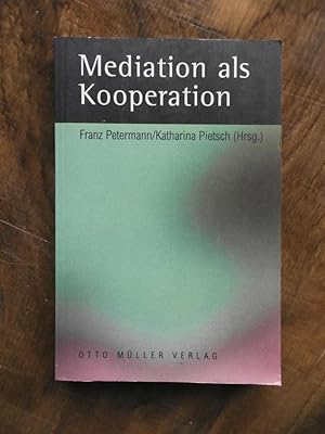 Bild des Verkufers fr Mediation als Kooperation Franz Petermann/Katharina Pietsch (Hrsg.) zum Verkauf von Buchhandlung Neues Leben