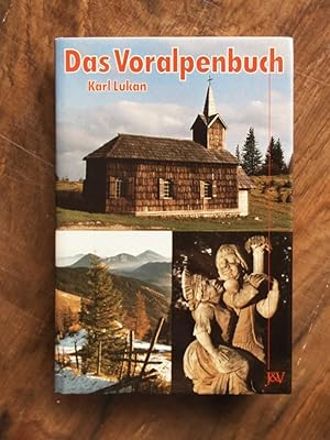 Das Voralpenbuch Kulturhistorische Wanderungen zwischen der Hohen Wand und dem Sonntagsberg