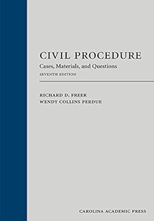 Seller image for Civil Procedure: Cases, Materials, and Questions, Seventh Edition by Richard D. Freer, Wendy Collins Perdue [Hardcover ] for sale by booksXpress