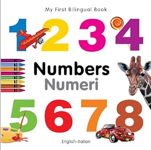 Seller image for My First Bilingual Book Numbers (English Italian) (English and Italian Edition) by Milet Publishing [Board book ] for sale by booksXpress