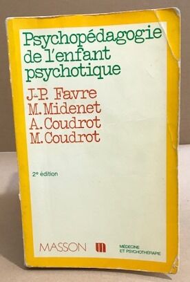 Psychopédagogie de l'enfant psychotique