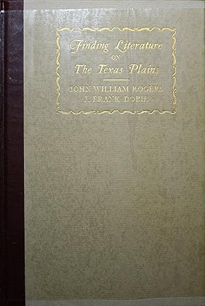 Imagen del vendedor de Finding Literature on the Texas Plains With a Representative Bibliography of Books on the Southwest By J. Frank Dobie a la venta por Old West Books  (ABAA)