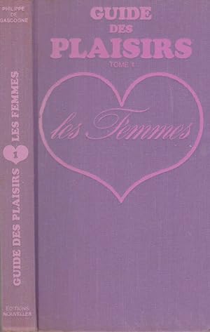 Seller image for Guide des Paisirs Tome I: Les Femmes for sale by Biblioteca di Babele