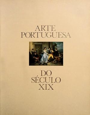 ARTE PORTUGUESA DO SÉCULO XIX.