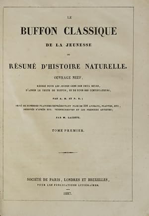 LE BUFFON CLASSIQUE DE LA JEUNESSE OU RÉSUMÉ D'HISTOIRE NATURELLE. [2 VOLS.]