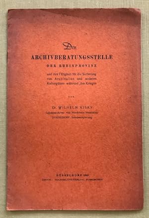 Seller image for Die Archivberatungsstelle der Rheinprovinz und ihre Ttigkeit fr die Sicherung von Archivalien und anderen Kulturgtern whrend des Krieges. for sale by Antiquariat Cassel & Lampe Gbr - Metropolis Books Berlin