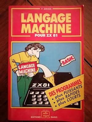 Langage machine pour Sinclair ZX 81 ZX81 1984 - SIRVEN P - Informatique Programmation Technique