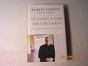 Immagine del venditore per To Light a Fire on the Earth: Proclaiming the Gospel in a Secular Age venduto da RMM Upstate Books